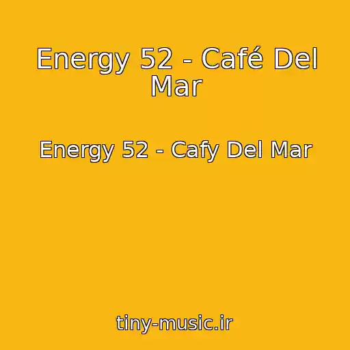 کاور آهنگ Energy 52 - Café Del Mar از Energy 52 - Cafy Del Mar