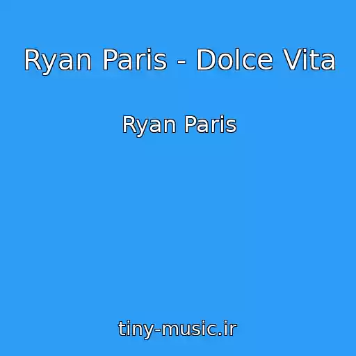 کاور آهنگ Ryan Paris - Dolce Vita از Ryan Paris