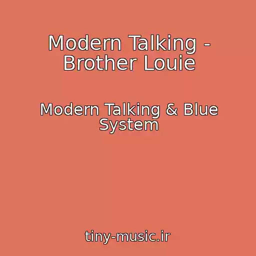 کاور آهنگ Modern Talking - Brother Louie از Modern Talking & Blue System