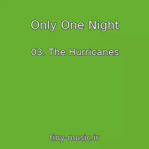کاور آهنگ Only One Night از 03. The Hurricanes