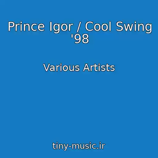 کاور آهنگ Prince Igor / Cool Swing '98 از Various Artists