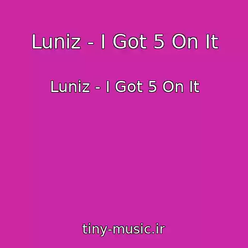 کاور آهنگ Luniz - I Got 5 On It از Luniz - I Got 5 On It