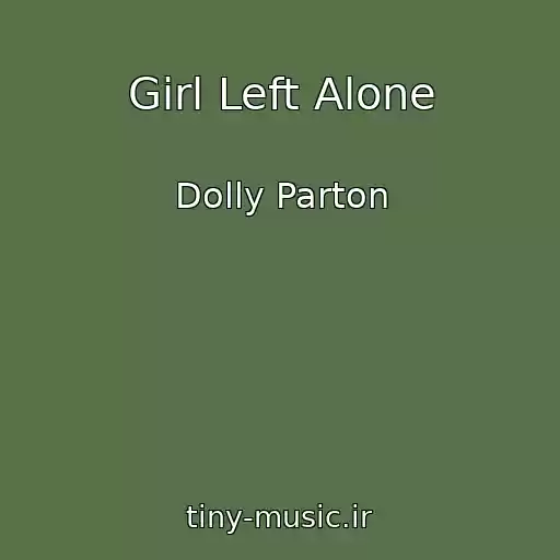 کاور آهنگ Girl Left Alone از Dolly Parton