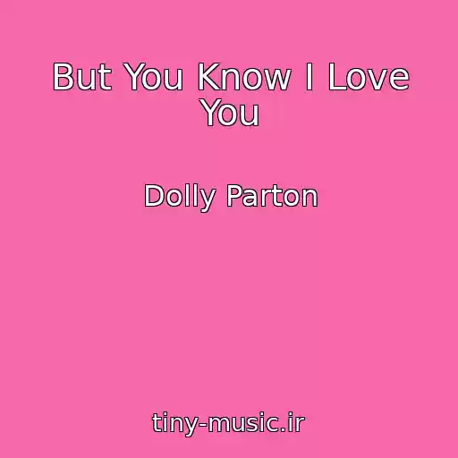 کاور آهنگ But You Know I Love You از Dolly Parton