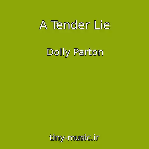 کاور آهنگ A Tender Lie از Dolly Parton