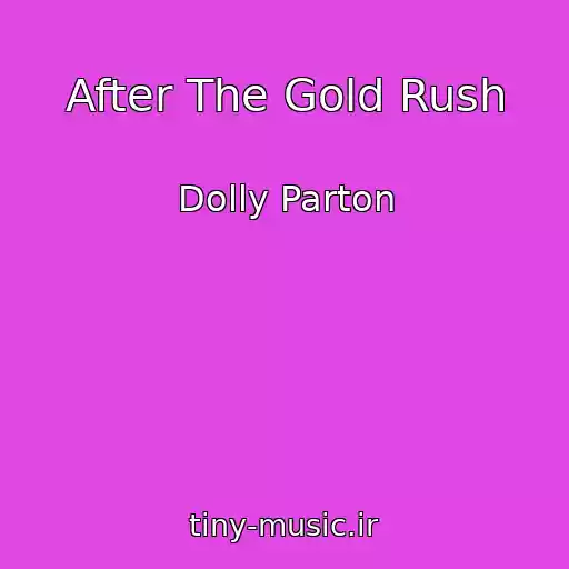 کاور آهنگ After The Gold Rush از Dolly Parton