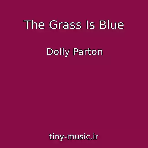 کاور آهنگ The Grass Is Blue از Dolly Parton