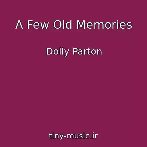 کاور آهنگ A Few Old Memories از Dolly Parton