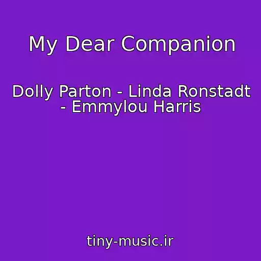 کاور آهنگ My Dear Companion از Dolly Parton - Linda Ronstadt - Emmylou Harris