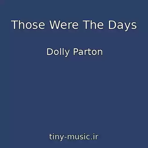 کاور آهنگ Those Were The Days از Dolly Parton