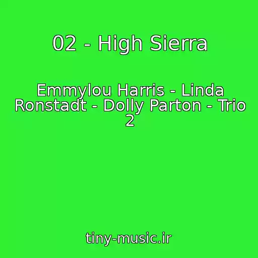 کاور آهنگ 02 - High Sierra از Emmylou Harris - Linda Ronstadt - Dolly Parton - Trio 2