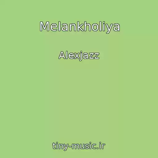 کاور آهنگ Melankholіya از Alexjazz