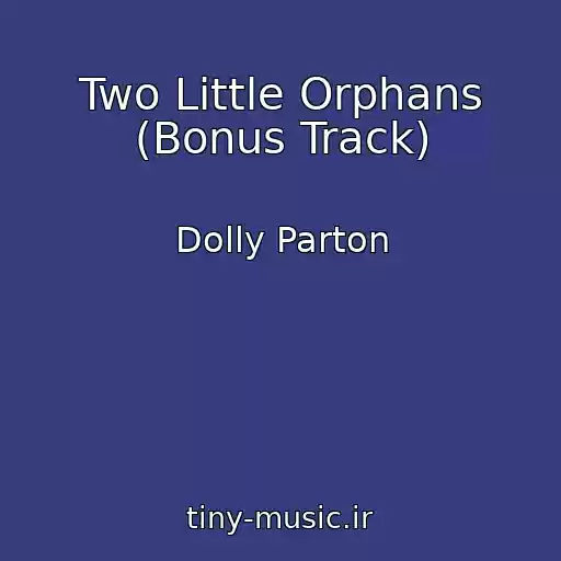 کاور آهنگ Two Little Orphans (Bonus Track) از Dolly Parton