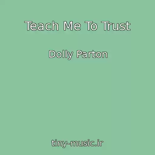 کاور آهنگ Teach Me To Trust از Dolly Parton