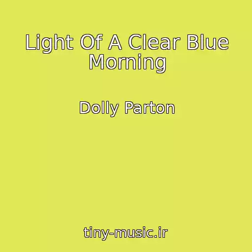 کاور آهنگ Light Of A Clear Blue Morning از Dolly Parton