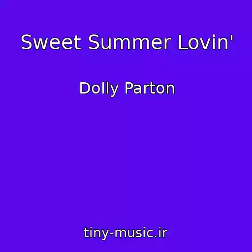 کاور آهنگ Sweet Summer Lovin' از Dolly Parton