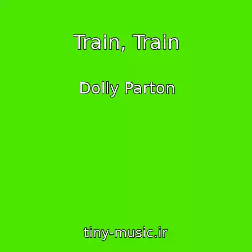 کاور آهنگ Train, Train از Dolly Parton