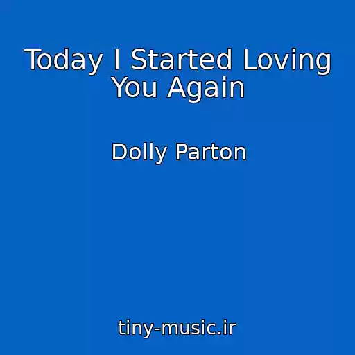 کاور آهنگ Today I Started Loving You Again از Dolly Parton