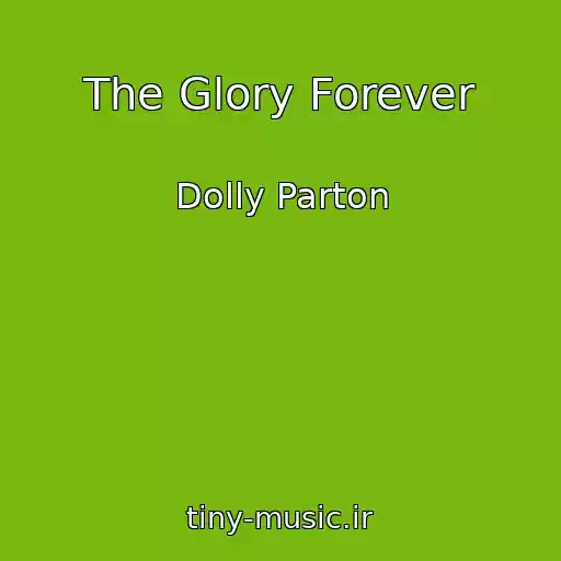 کاور آهنگ The Glory Forever از Dolly Parton