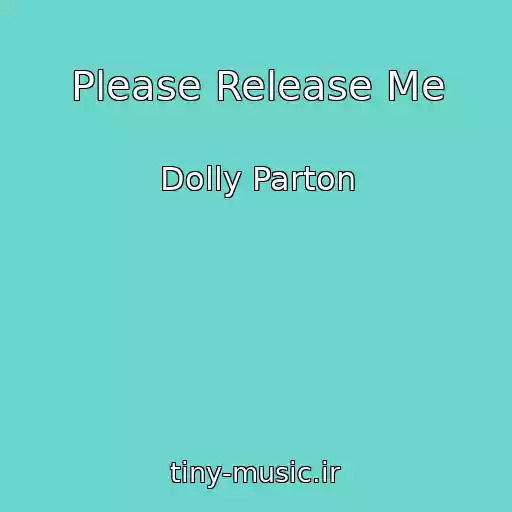 کاور آهنگ Please Release Me از Dolly Parton