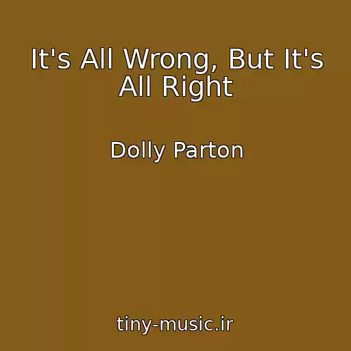 کاور آهنگ It's All Wrong, But It's All Right از Dolly Parton