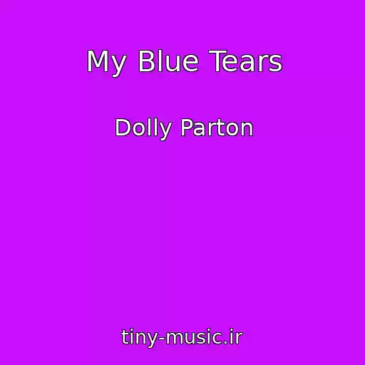 کاور آهنگ My Blue Tears از Dolly Parton