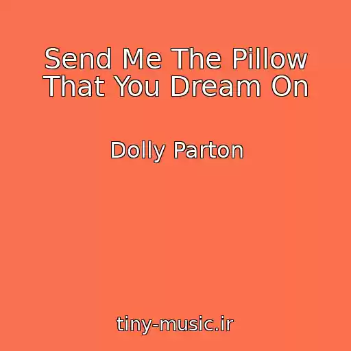 کاور آهنگ Send Me The Pillow That You Dream On از Dolly Parton