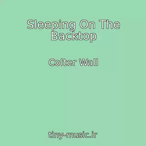 کاور آهنگ Sleeping On The Backtop از Colter Wall