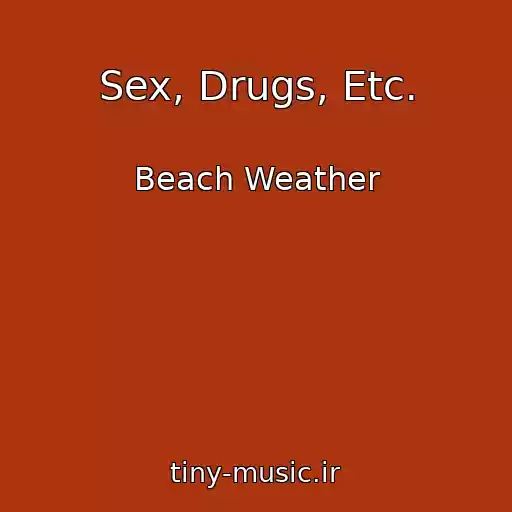 کاور آهنگ Sex, Drugs, Etc. از Beach Weather