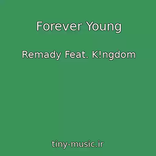 کاور آهنگ Forever Young از Remady Feat. K!ngdom