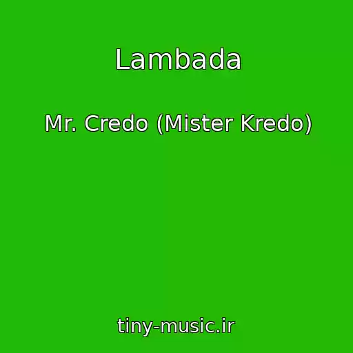 کاور آهنگ Lambada از Mr. Credo (Mister Kredo)