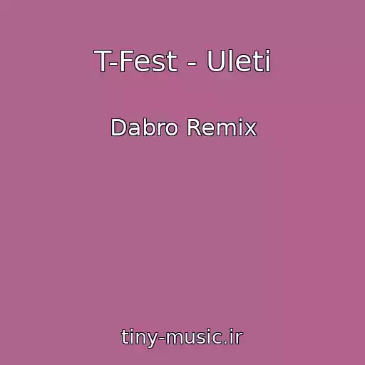 کاور آهنگ T-Fest - Uleti از Dabro Remix
