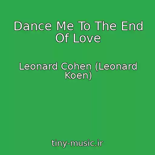 کاور آهنگ Dance Me To The End Of Love از Leonard Cohen (Leonard Koen)