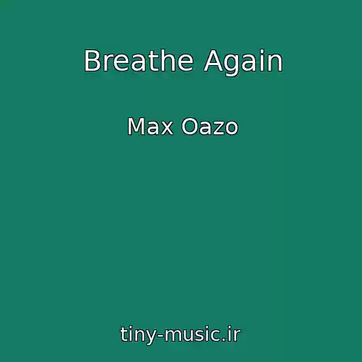 کاور آهنگ Breathe Again از Max Oazo