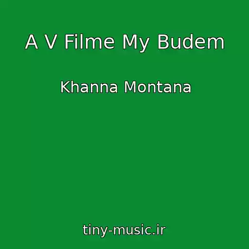کاور آهنگ A V Filme My Budem از Khanna Montana