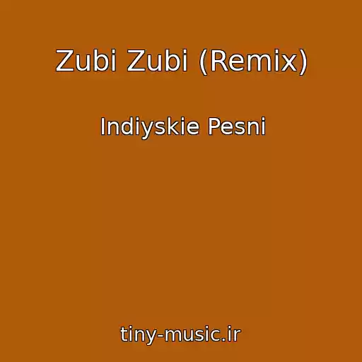 کاور آهنگ Zubi Zubi (Remix) از Indiyskie Pesni