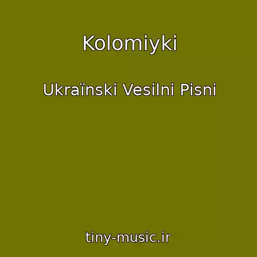 کاور آهنگ Kolomiyki از Ukraїnskі Vesіlnі Pіsnі