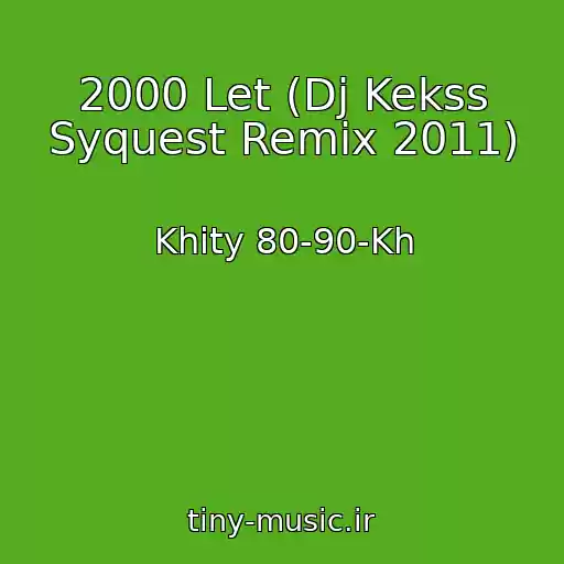 کاور آهنگ 2000 Let (Dj Kekss Syquest Remix 2011) از Khity 80-90-Kh