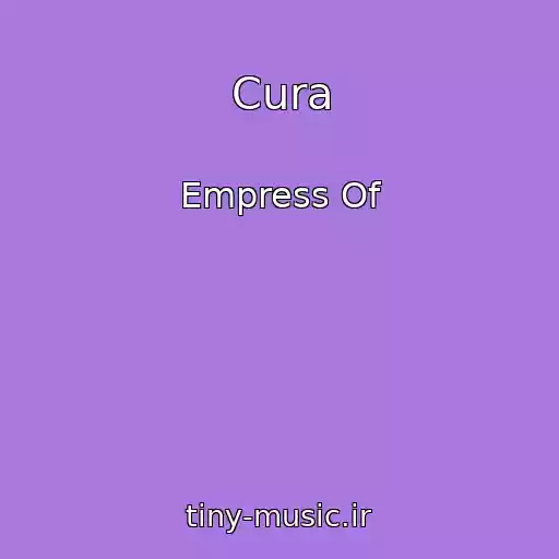 کاور آهنگ Cura از Empress Of
