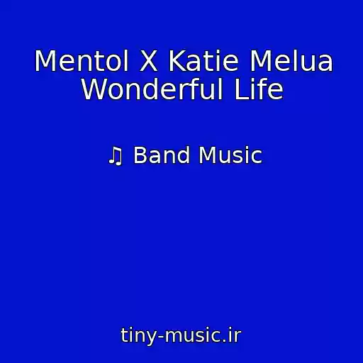 کاور آهنگ Mentol X Katie Melua Wonderful Life از ♫ Band Music