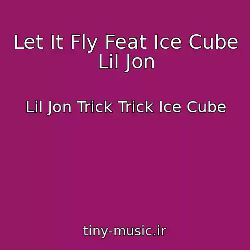 کاور آهنگ Let It Fly Feat Ice Cube Lil Jon از Lil Jon Trick Trick Ice Cube