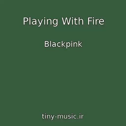 کاور آهنگ Playing With Fire از Blackpink