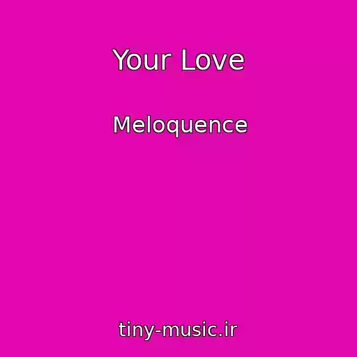 کاور آهنگ Your Love از Meloquence