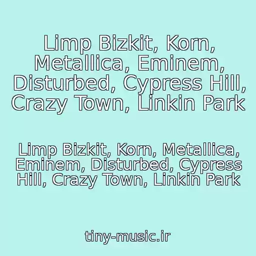 کاور آهنگ Limp Bizkit, Korn, Metallica, Eminem, Disturbed, Cypress Hill, Crazy Town, Linkin Park از Limp Bizkit, Korn, Metallica, Eminem, Disturbed, Cypress Hill, Crazy Town, Linkin Park