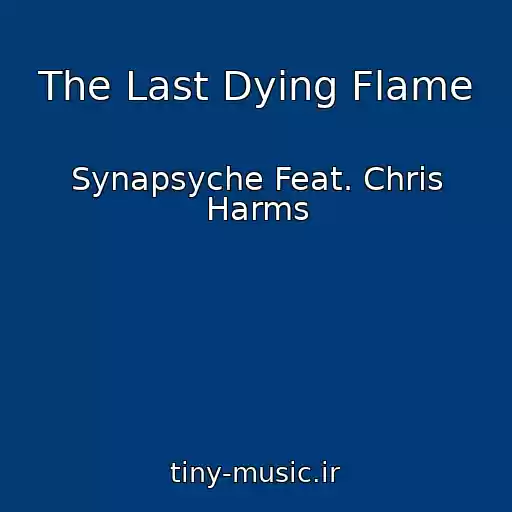 کاور آهنگ The Last Dying Flame از Synapsyche Feat. Chris Harms