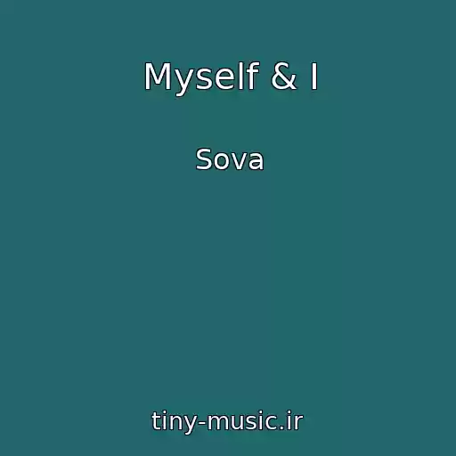 کاور آهنگ Myself & I از Sova