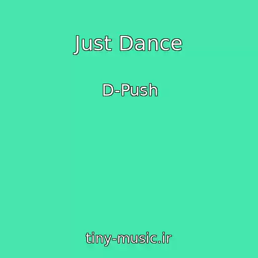کاور آهنگ Just Dance از D-Push