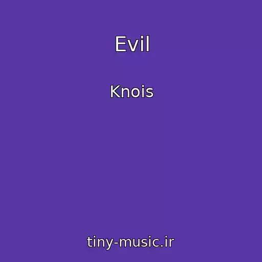 کاور آهنگ Evil از Knois