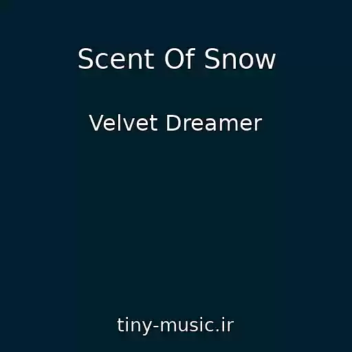 کاور آهنگ Scent Of Snow از Velvet Dreamer