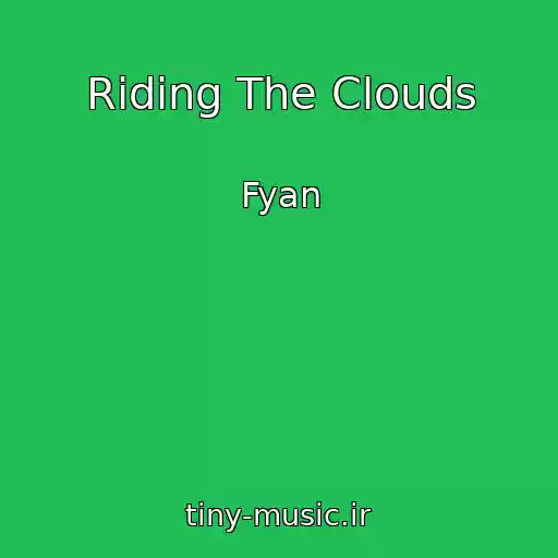 کاور آهنگ Riding The Clouds از Fyan